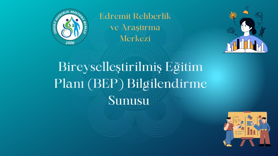 BİREYSELLEŞTİRİLMİŞ EĞİTİM PLANI (BEP) BİLGİLENDİRME SUNUSU